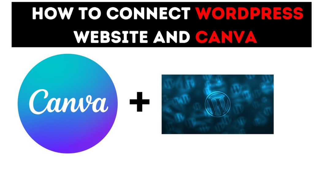 Effortless Canva Integration With WordPress: A Step-by-Step Guide ...